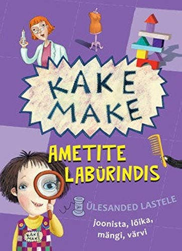 Cover of Kake Make Ametite Labürindis