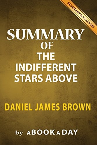 Cover of Summary of The Indifferent Stars Above By Daniel James Brown - Includes Analysis on The Indifferent Stars Above