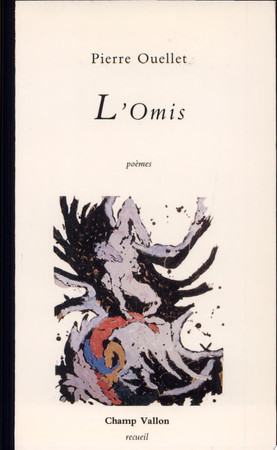 Cover of L'Omis ; (Suivi De) Plus Un être Pour Recueillir Doucement L'esprit Gentil Des Morts, Pour Parler, Après ça, Plus Doucement Aux Choses