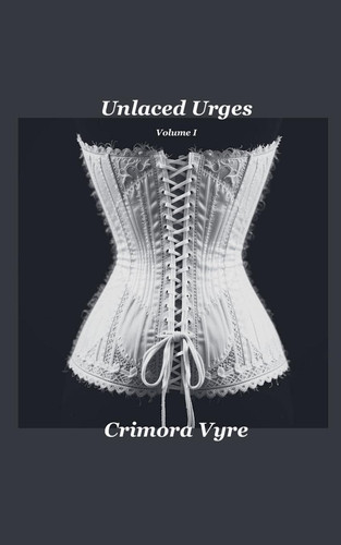 Cover of Unlaced Urges
