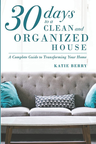 Cover of 30 Days to a Clean and Organized House