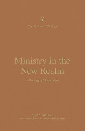 Cover of Ministry in the New Realm: A Theology of 2 Corinthians