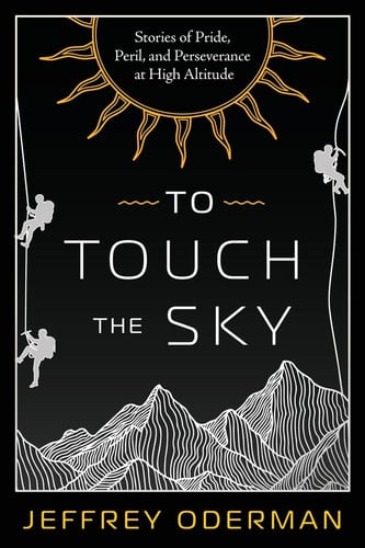 Cover of To Touch the Sky: Stories of Pride, Peril, and Perseverance at High Altitude
