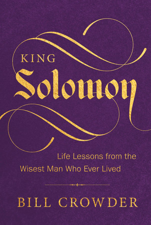 Cover of King Solomon: Life Lessons From the Wisest Man Who Ever Lived