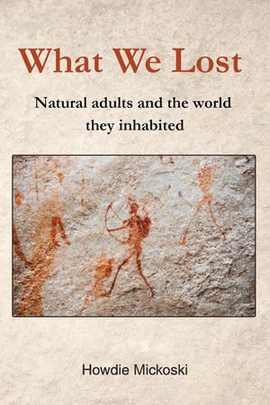 Cover of What We Lost: Natural Adults and the World They Inhabited