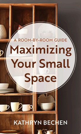 Cover of Maximizing Your Small Space