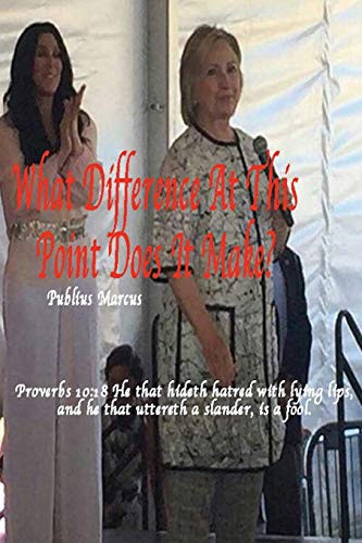 Cover of What Difference at This Point Does It Make?