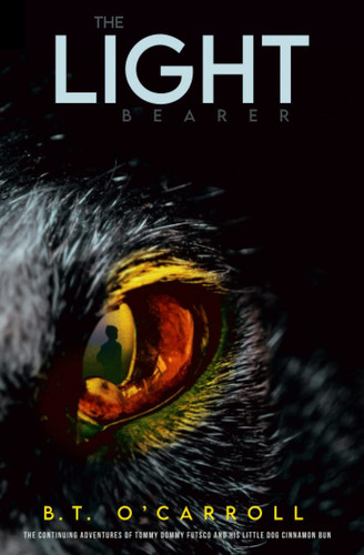 Cover of The Light Bearer: The Continuing Adventures of Tommy Dommy Futsco and His Little Dog Cinnamon Bun
