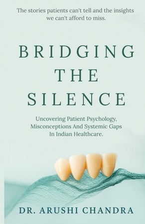 Cover of Bridging the Silence Understanding Patient Psychology, Misconceptions And Systemic Gaps In Indian Healthcare.