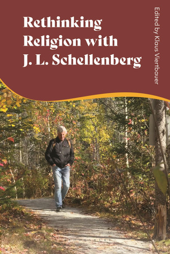 Cover of Rethinking Religion With J.L. Schellenberg: Challenging Conventional Religious Belief