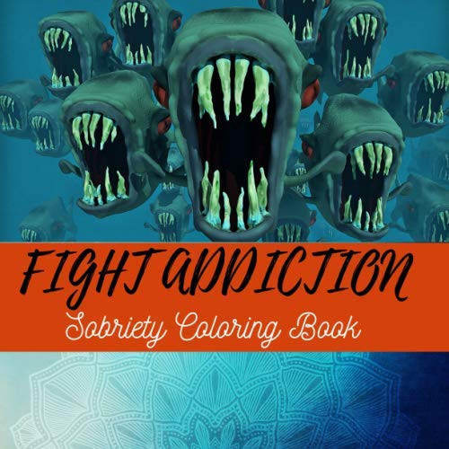 Cover of FIGHT ADDICTION: Sobriety Coloring Book for Addiction Recovery | Gratitude Journal | Stop Addiction Now | 25 Mandalas| Pages 8.5 " X 8.5", 72 Pages (Anglais) Broché