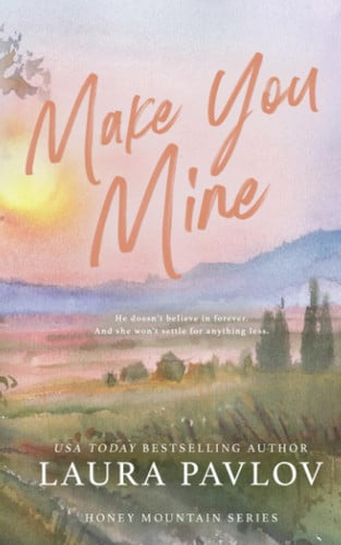 Cover of Make You Mine: A Honey Mountain Series Special Edition Paperback