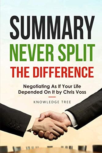 Cover of Summary Never Split The Difference - Negotiating As If Your Life Depended On It by Chris Voss