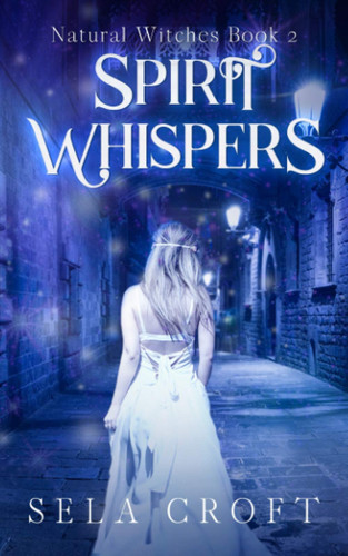 Cover of Spirit Whispers (Natural Witches)
