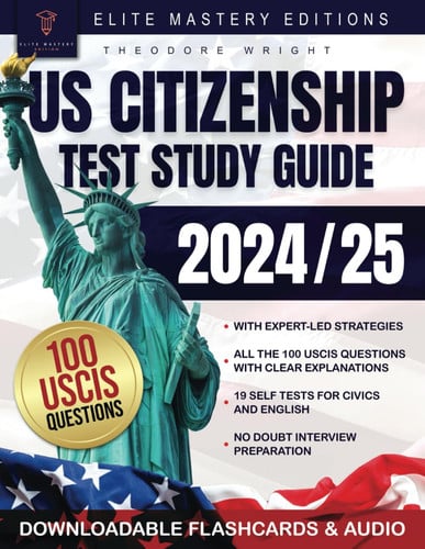 Cover of US Citizenship Study Guide A Complete Guidebook Equipping Immigrants With the Knowledge, Tools, and Confidence to Navigate the Naturalization Process, Ace the Citizenship Exam, and Embrace Their New Citizenship Status