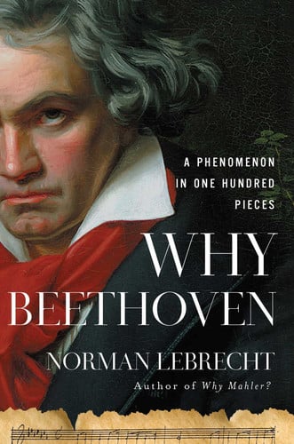 Cover of Why Beethoven: A Phenomenon in One Hundred Pieces