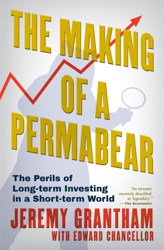 Cover of The Making of a Permabear: The Perils of Long-term Investing in a Short-term World