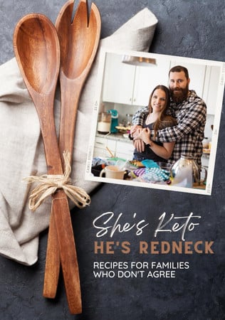 Cover of She's Keto He's Redneck: Recipes For Families Who Don't Agree