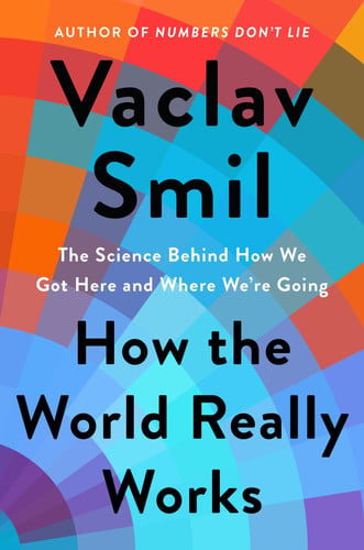 Cover of How the World Really Works: The Science Behind How We Got Here and Where We're Going