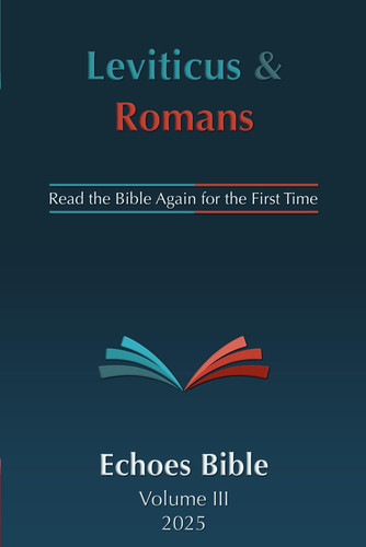 Cover of The Echoes Bible Leviticus & Romans Read the Bible Again for the First Time