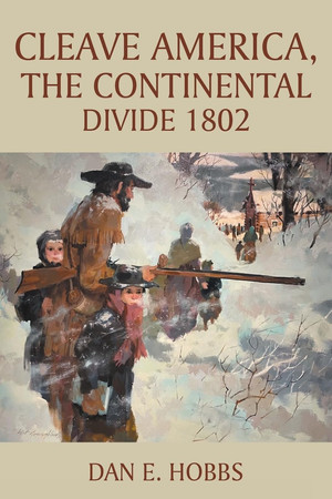 Cover of CLEAVE AMERICA, The Continental Divide 1802