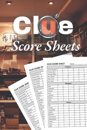 Cover of Clue Score Sheets: 120 Score Sheets for Retro Clue Board Game | Clue Paper Pads | Clue Scorekeeping Notepad, Detective Answer Pads, Small Scorebook 6x9 in