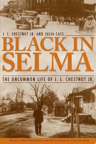 Cover of Black in Selma: The Uncommon Life of J.L. Chestnut Jr.