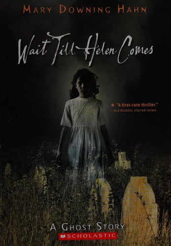Cover of Wait Till Helen Comes A Ghost Story
