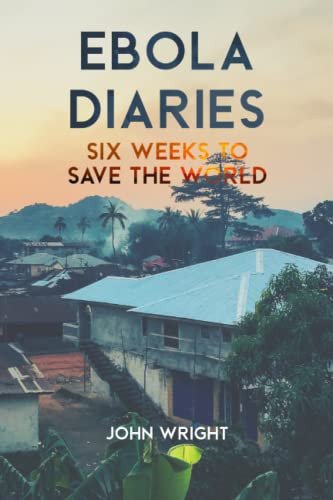 Cover of Ebola Diaries: Six Weeks to Save the World (Frontline Epidemics)