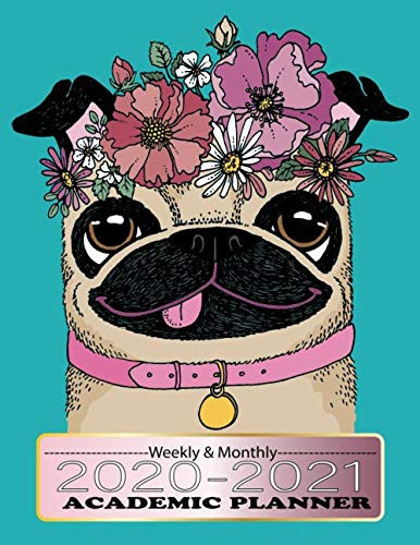 Cover of 2020-2021 Weekly Monthly Academic Planner: Time Management From August 2020 to December 2021,Pug Wearing a Flower Crown Cover