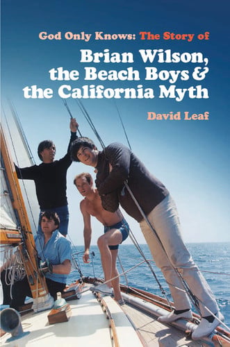 Cover of God Only Knows: The Story of Brian Wilson, the Beach Boys and the California Myth