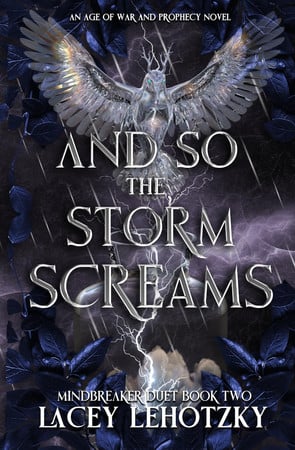 Cover of And So The Storm Screams: Mindbreaker Duet Book 2 (An Age of War and Prophecy)