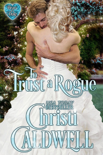 Cover of To Trust a Rogue (The Heart of a Duke, #8)