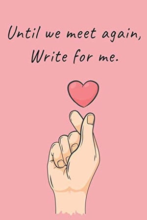 Cover of Until we meet again, Write for me.: Romantic Journal, Diary & Notebook cute gift for long distance relationships. With 110 Ruled Pages.
