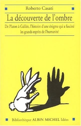 Cover of La Découverte De L'ombre: De Platon à Galilée, L'histoire D'une énigme Qui a Fasciné Les Grands Esprits De L'humanité