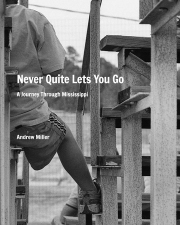 Cover of Never Quite Lets You Go: A Journey Through Mississippi