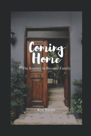 Cover of Coming Home: The Journey to Become Family