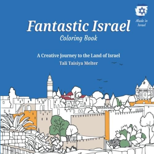 Cover of Fantastic Israel: Coloring Book -Creative Journey to the Land of Israel, Paperback A Coloring Adventure to Amazing Places in the Land of Israel-Coloring and Interactive Fun Travel Guide - All in ONE- (Great New Holiday Gift Idea Stress Relieving )