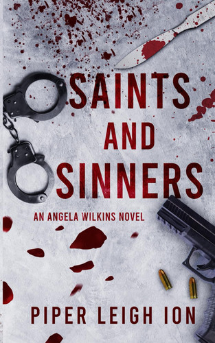 Cover of Saints and Sinners: An Angela Wilkins Novel (Under City Lights)