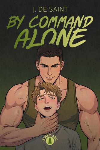 Cover of By Command Alone: Book 1 of the Kinky ABC Anthology