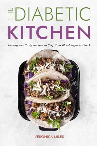 Cover of The Diabetic Kitchen: Healthy and Tasty Recipes to Keep Your Blood Sugar in Check (The Mediterranean Refresh Diet)