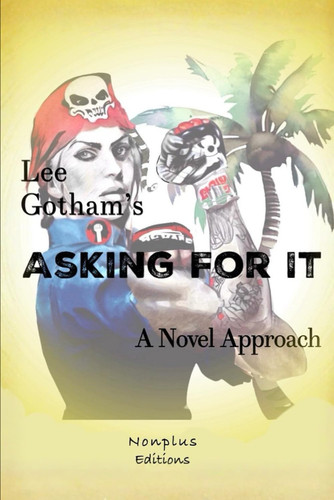 Cover of Asking For It - A Novel Approach