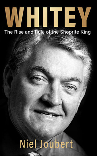 Cover of Whitey: The Rise and Rule of the Shoprite King
