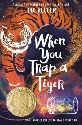 Cover of When You Trap a Tiger (by Tae Keller When You Trap a Tiger)(9781524715700)